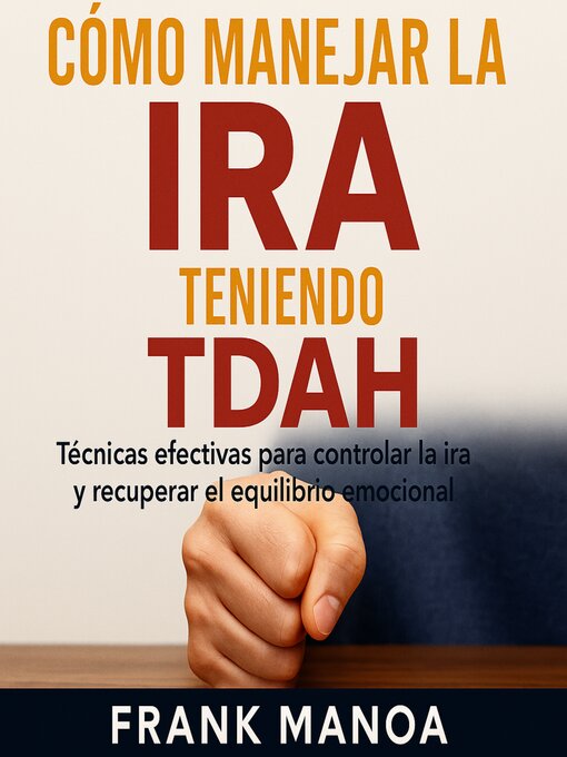 Title details for Cómo Manejar la Ira Teniendo TDAH by Frank Manoa - Available